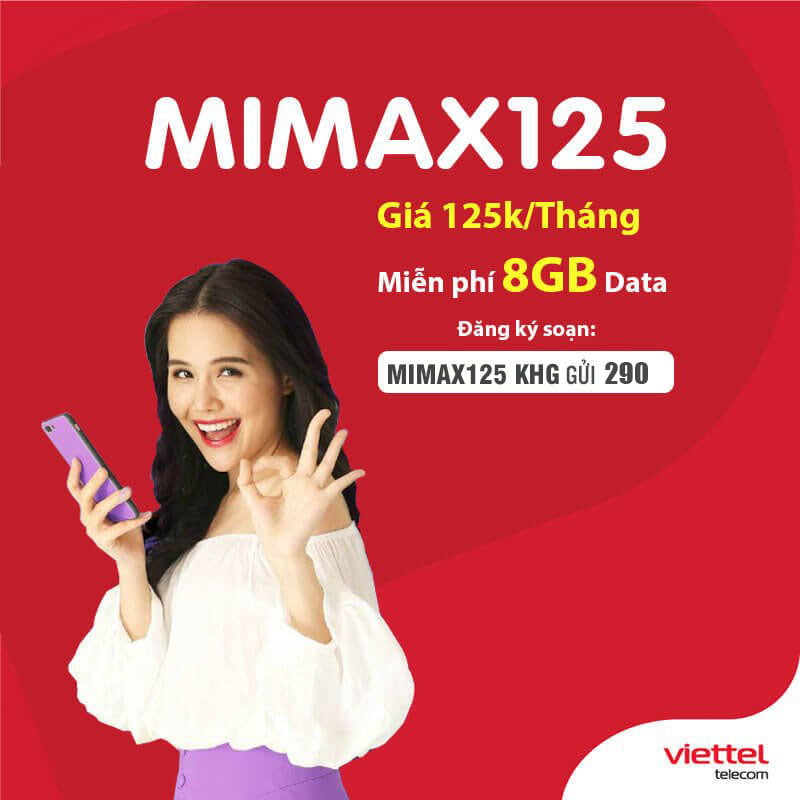 Đăng Ký Gói MIMAX125 Của Viettel Ưu Đãi 8GB Giá Cước 125.000đ/tháng