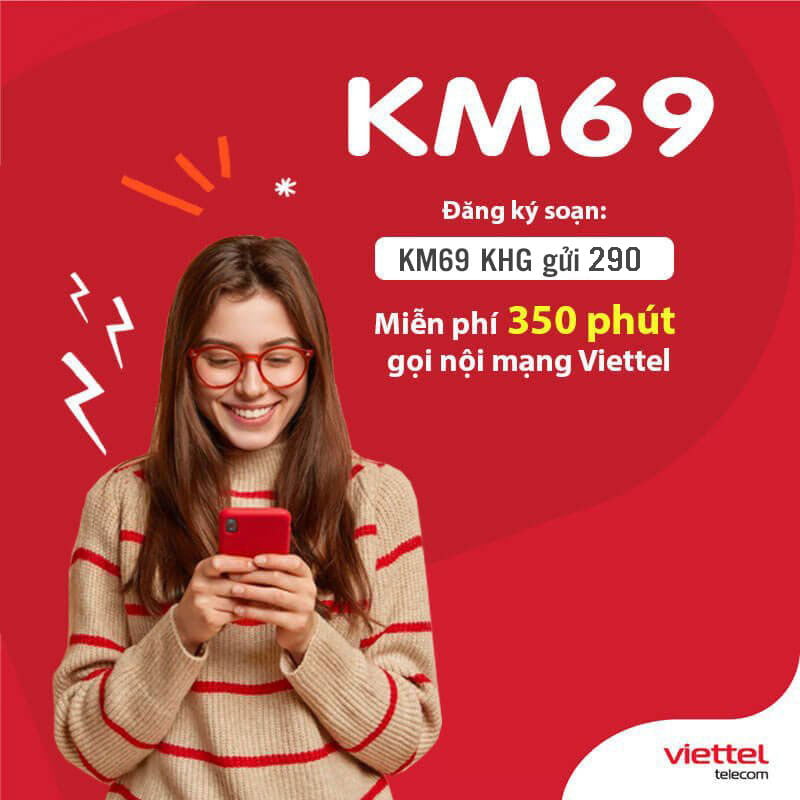 Đăng Ký Gói Cước KM69 Viettel Ưu Đãi 350 Phút Nội Mạng Chỉ 69.000đ