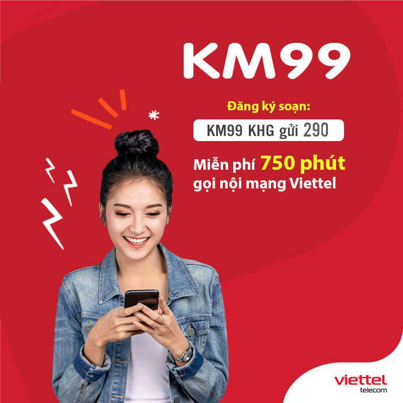 Đăng Ký Gói Cước KM99 Viettel Ưu Đãi 500 Phút Nội Mạng Chỉ 99.000đ