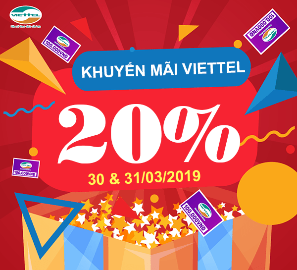 HOT: Viettel khuyến mãi 20% giá trị 2 ngày cuối tháng 30-31/03/2019
