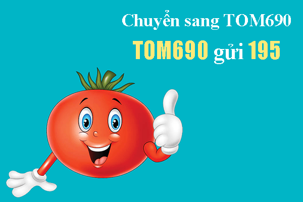 Soạn tin chuyển sang gói cước Tomato 690 (TOM690) Viettel