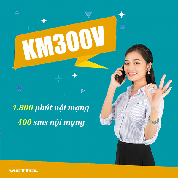 Đăng ký gói KM300V Viettel ưu đãi 1800 phút nội mạng + 400 SMS