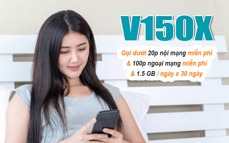 Gói V150X Viettel miễn phí 45GB Data & miễn phí gọi nội mạng dưới 20 phút mỗi tháng