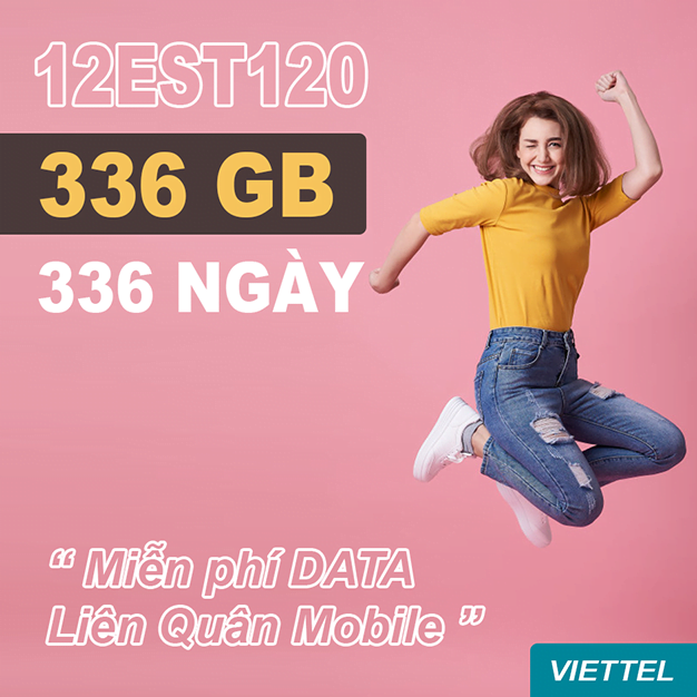 Gói 12eST120 Viettel miễn phí 336GB & Data Liên Quân Mobile/ 336 ngày