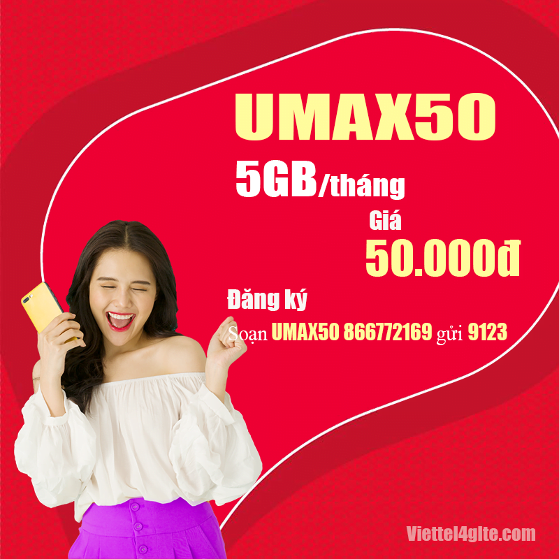 Đăng ký gói UMAX50 Viettel có ngay 5GB, trọn gói giá chỉ 50.000đ/tháng