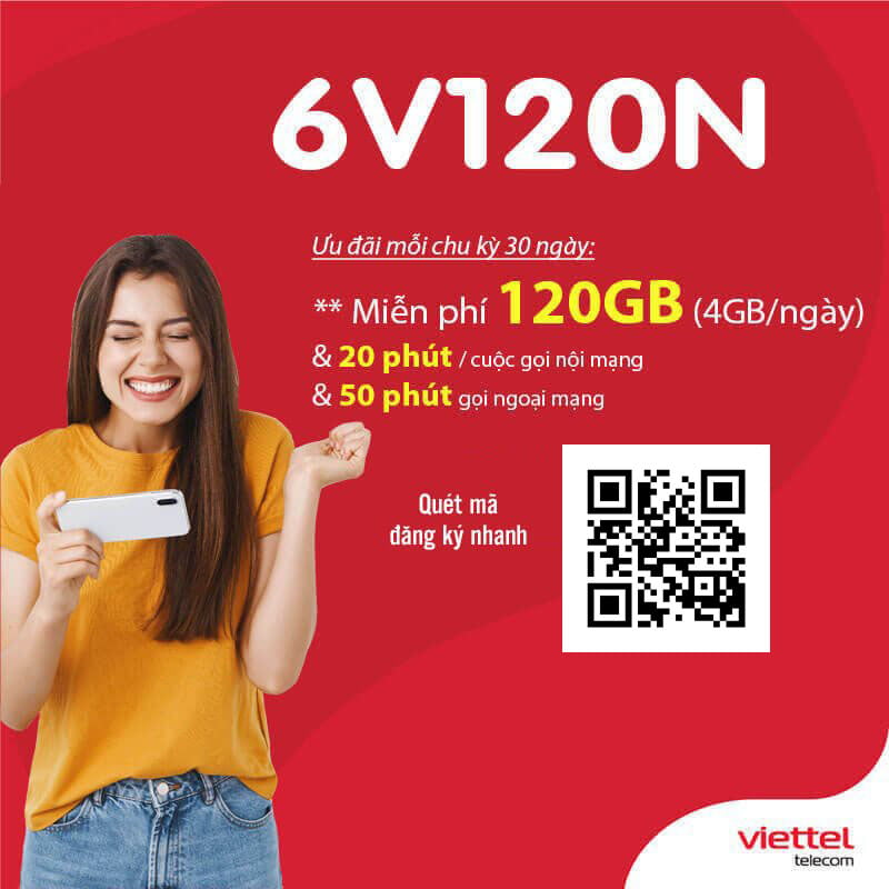 Đăng Ký Gói 6V120N Viettel Miễn phí 4GB/Ngày, Gọi Nội Mạng 6 Tháng