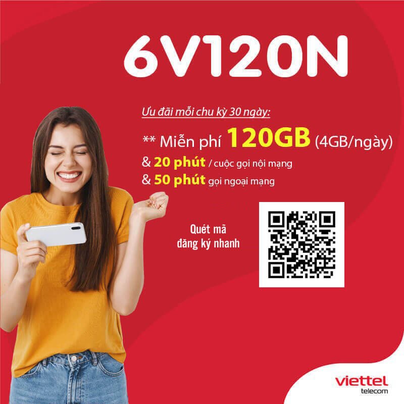Đăng Ký Gói 6V120N Viettel Miễn phí 4GB/Ngày, Gọi Nội Mạng 6 Tháng