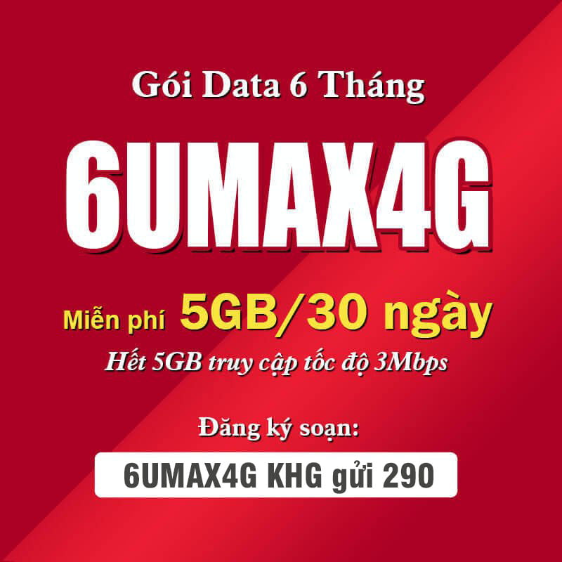 Đăng ký gói 6Umax4G Viettel có 5GB/tháng giá 300k/6 tháng