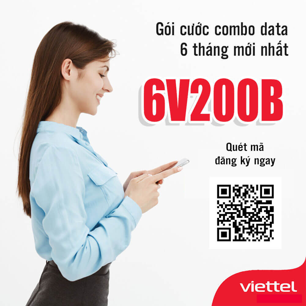 Đăng Ký Gói 6V200B Viettel Miễn Phí 8GB/Ngày & Gọi Nội Mạng 6 Tháng