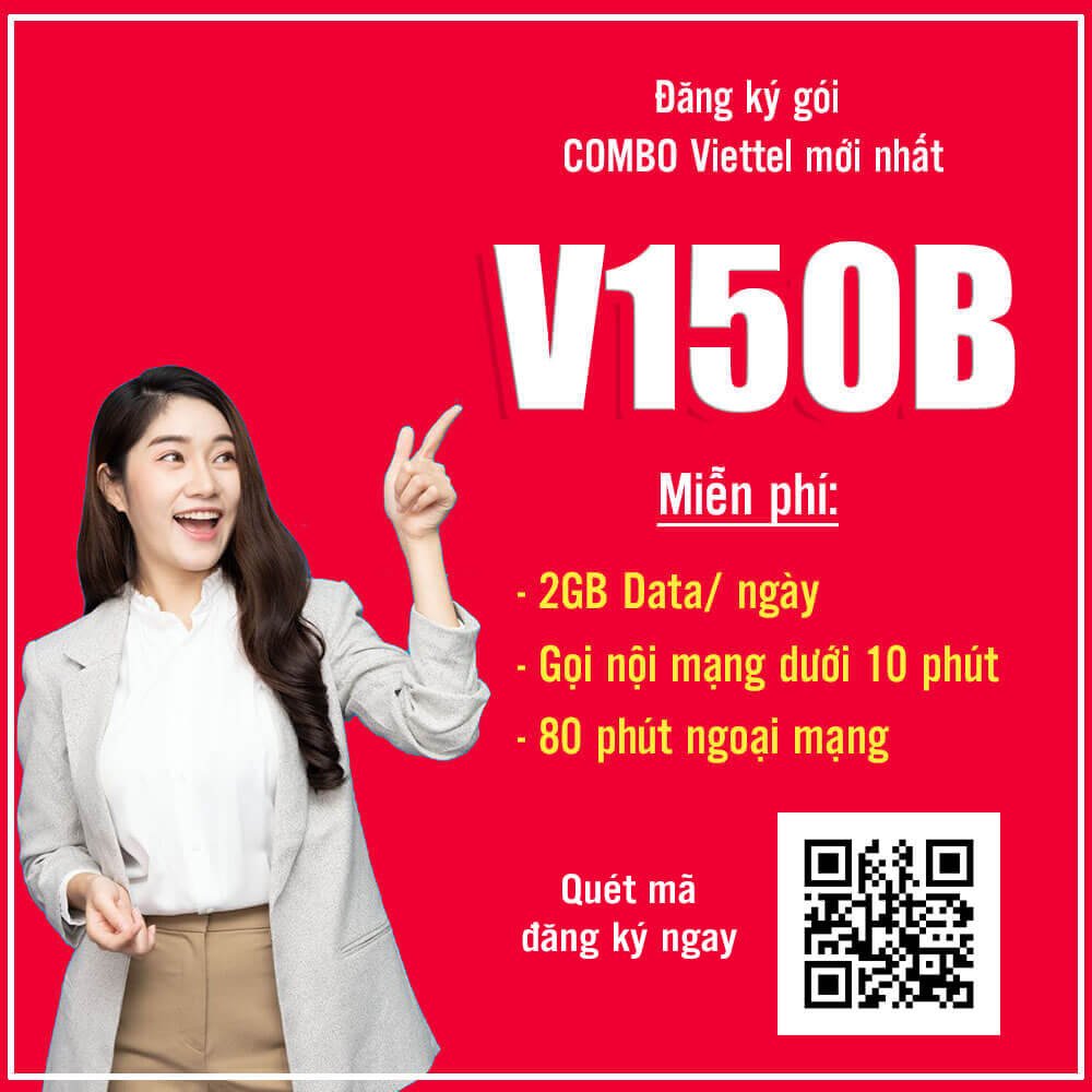 Đăng ký gói V150B Viettel có 2GB/ngày, gọi nội mạng thả ga giá 150k