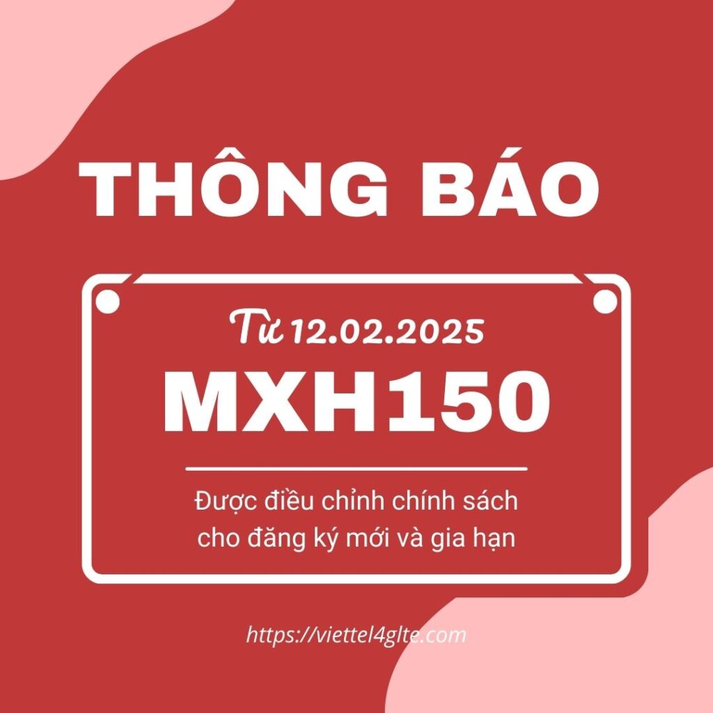 Từ 12/02/2025, Viettel điều chỉnh gói cước MXH150 bạn cần biết